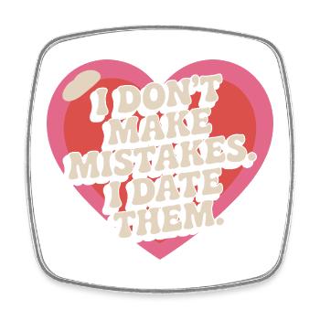 I Don't Make Mistakes I Date Them Ex Boyfriend Dating - Square fridge magnet - white - Front
