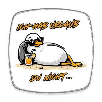Urlaubsmöwe Ich hab Urlaub. Du nicht - Viereckiger Kühlschrankmagnet - Weiß - Vorne