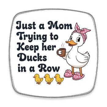Mom tries to keep her ducks in line - Square fridge magnet - white - Front