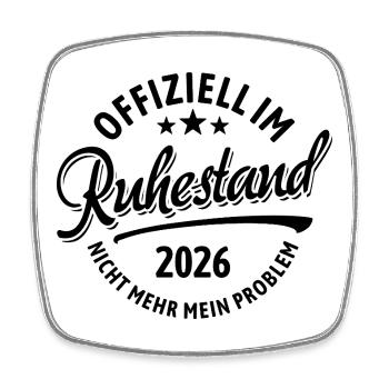 Offiziell Ruhestand,  2026 Nicht Mehr Mein Problem - Viereckiger Kühlschrankmagnet - Weiß - Vorne