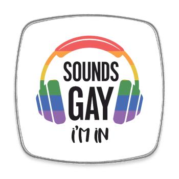 Mois de la Fierté LGBT - Ça sonne gay, j’en suis - Magnet carré - blanc - Devant
