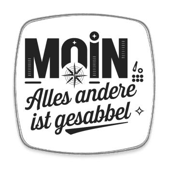  Moin Alles Andere Ist Gesabbel Norddeutsch Küste - Viereckiger Kühlschrankmagnet - Weiß - Vorne