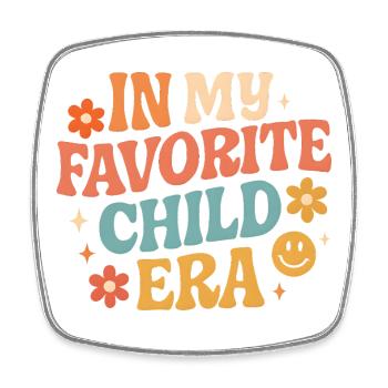 In My Favorite Child Era Daughter Families Humor - Square fridge magnet - white - Front