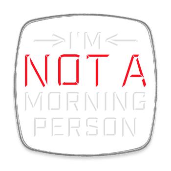 I'm Not A Morning Person Lustig Müde Morgenmuffel - Viereckiger Kühlschrankmagnet - Weiß - Vorne