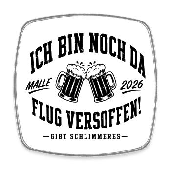 Malle 2026 Ich bin noch da, Flug versoffen! - Viereckiger Kühlschrankmagnet - Weiß - Vorne