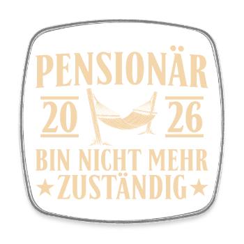 Pensioner 2026 - No longer responsible Retirement - Square fridge magnet - white - Front