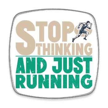 Running Stop Thinking & Just Marathon Runner Gift - Square fridge magnet - white - Front