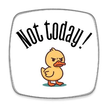 Not Today! Grumpy Duck Attitude T-Shirt - Square fridge magnet - white - Front