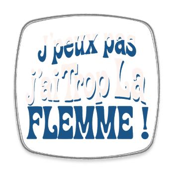 J'ai trop la flemme - Typo retro bleu - Magnet carré - blanc - Devant