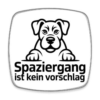 Pfotenblick: Spaziergang ist kein Vorschlag - Viereckiger Kühlschrankmagnet - Weiß - Vorne