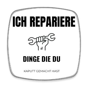 Ich repariere Dinge Handwerker Spruch Lustig - Viereckiger Kühlschrankmagnet - Weiß - Vorne