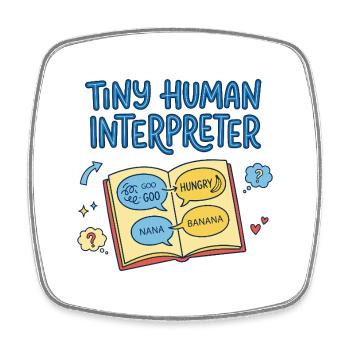 Tiny Human Interpreter  - Square fridge magnet - white - Front