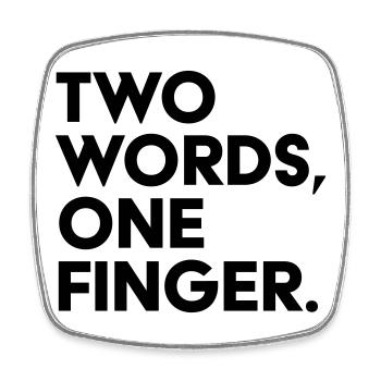 Two Words One Finger Funny Saying Shirt - Square fridge magnet - white - Front