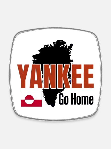 Greenland: Yankee Go Home - Square fridge magnet - white