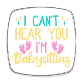 Tagesmutter Can´t Hear You I´m Nanny - Viereckiger Kühlschrankmagnet - Weiß - Vorne