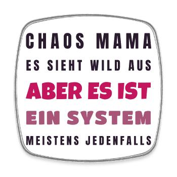 Chaos Mama Es ist ein System - Lustig Geschenk - Viereckiger Kühlschrankmagnet - Weiß - Vorne