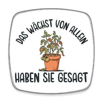 Gärtnern Das wächst von alleine haben sie gesagt - Viereckiger Kühlschrankmagnet - Weiß - Vorne