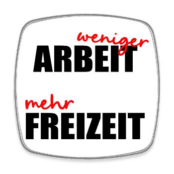 Less work, free time - Square fridge magnet - white - Front