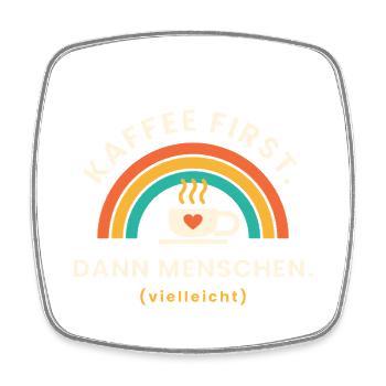 Erst einmal einen Kaffee ... - Viereckiger Kühlschrankmagnet - Weiß - Vorne
