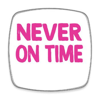 Never on time - Square fridge magnet - white - Front