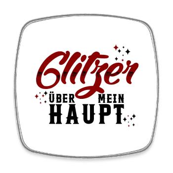 Glitzer über mein Haupt (Rot/Schwarz) - Viereckiger Kühlschrankmagnet - Weiß - Vorne
