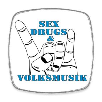 Volksmusik , Volksfest , Fun Shirt , Sex Drugs(25) - Viereckiger Kühlschrankmagnet - Weiß - Vorne
