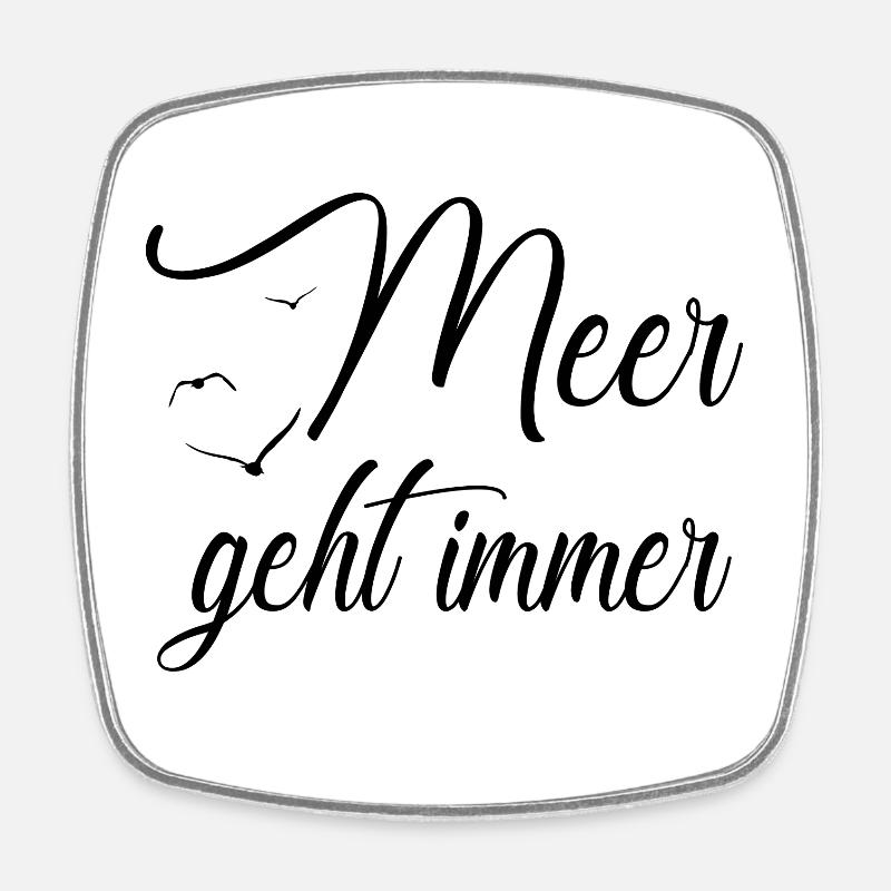 Meer geht immer - Viereckiger Kühlschrankmagnet - Weiß