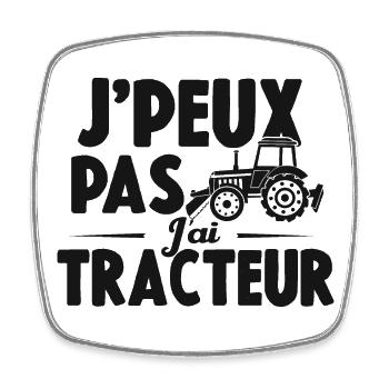 Je Peux Pas J'ai Tracteur Cadeau Agriculteur - Magnet carré - blanc - Devant