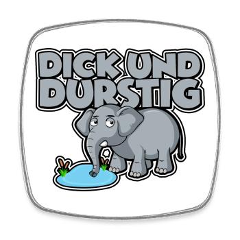 Dick und durstig - Viereckiger Kühlschrankmagnet - Weiß - Vorne