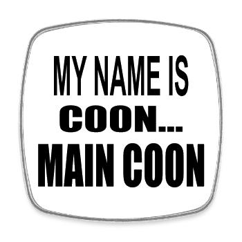 Chat Maine Coon - Mein Name ist coon - main coon - Viereckiger Kühlschrankmagnet - Weiß - Vorne