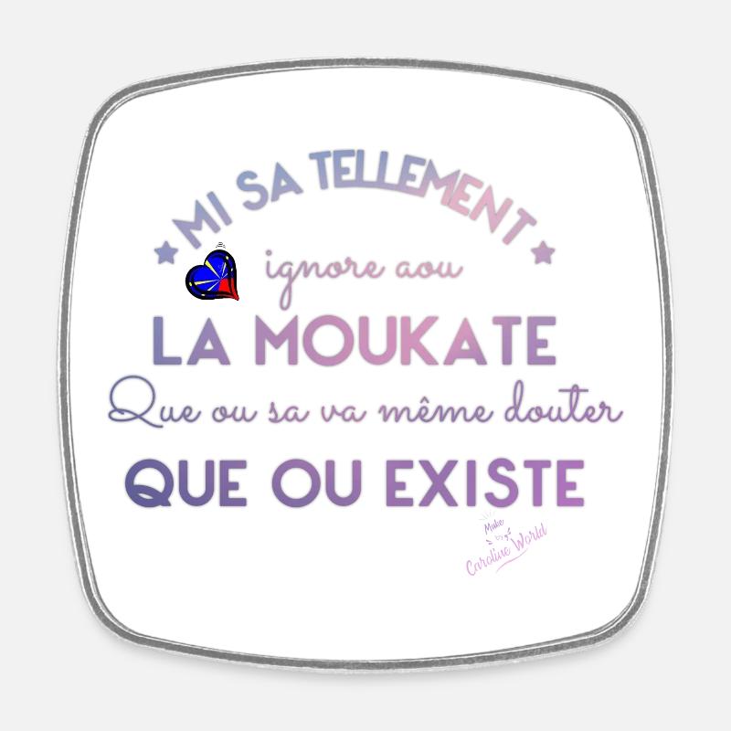 Humour la moukate - Magnet carré - blanc