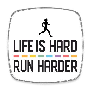 Life is Hard. Run Harder. - Square fridge magnet - white - Front