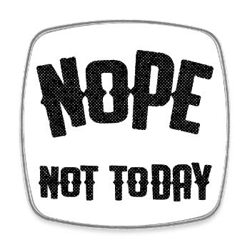 Nope not today - Viereckiger Kühlschrankmagnet - Weiß - Vorne