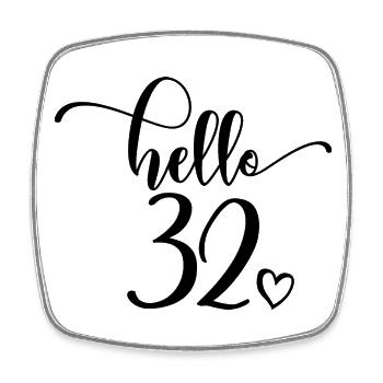 Hello 32 - Cute 32nd Birthday Gift For Women - Square fridge magnet - white - Front