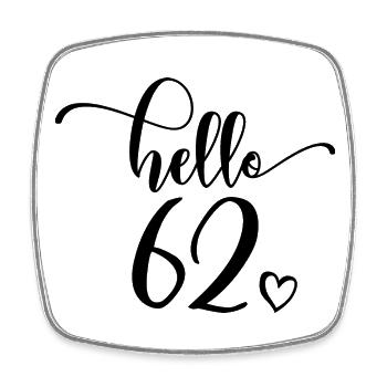 Hello 62 - Mignon cadeau de 62e anniversaire pour femmes - Magnet carré - blanc - Devant