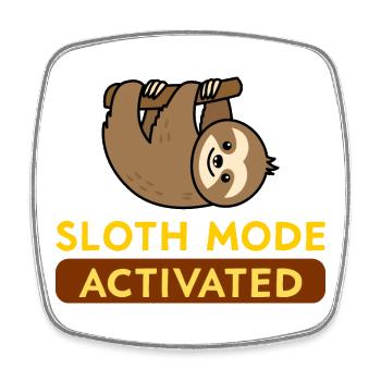 Sloth Mode Activated - Magnet carré - blanc - Devant