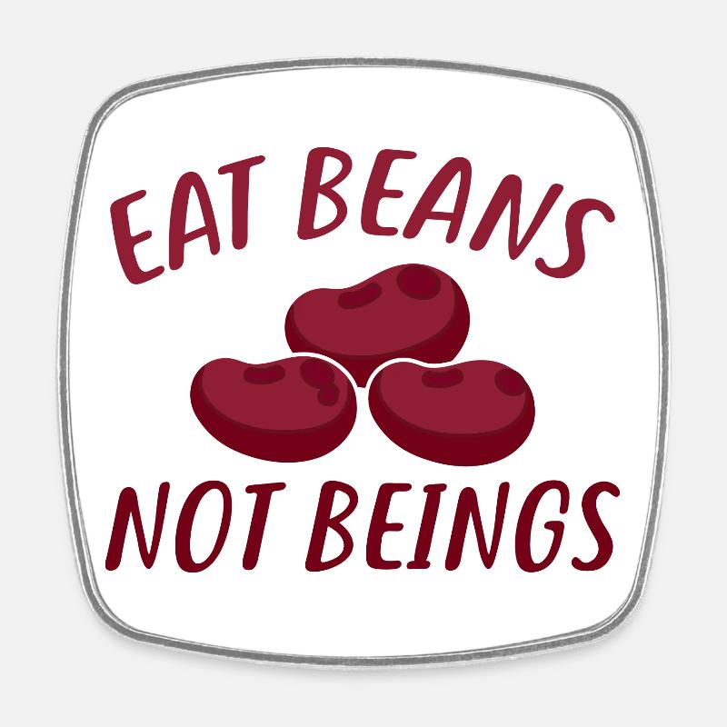 Eat Beans Not Beings - Square fridge magnet - white