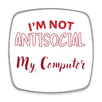 Not Antisocial: I Prefer My Computer - Square fridge magnet - white - Front
