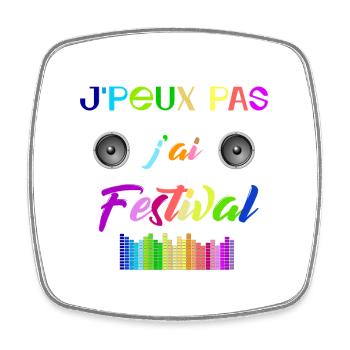 j peux pas j ai festival - Magnet carré - blanc - Devant