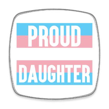 LGBT Pride Month - Stolz auf meine Trans-Tochter - Viereckiger Kühlschrankmagnet - Weiß - Vorne