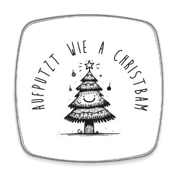 aufputzt wie a christbam mundart dialekt sprüche - Viereckiger Kühlschrankmagnet - Weiß - Vorne
