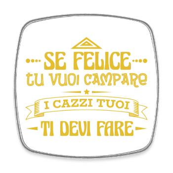 T Shirt Ironic Phrase Wisdom of Life Gift Idea - Square fridge magnet - white - Front