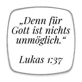 Lukas 1:37 Bibelvers: Für Gott ist nichts unmöglic - Viereckiger Kühlschrankmagnet - Weiß - Vorne