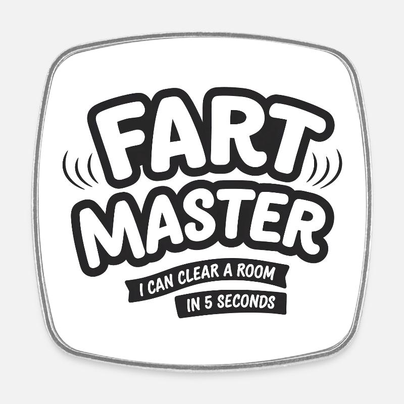 Fart Master Tee Funny I Can Clear a Room in 5 sec. - Square fridge magnet - white