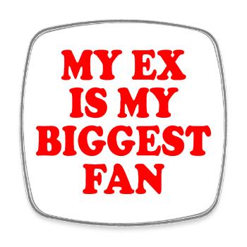 my ex is my biggest fan - Magnet carré - blanc - Devant