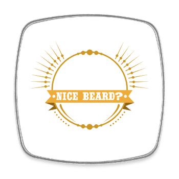 You Said Nice Beard? Funny Beard Man Gift - Square fridge magnet - white - Front