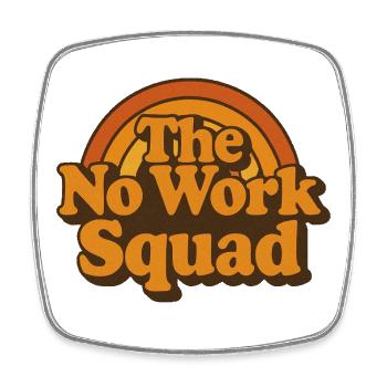 Vintage Retro No Work Squad Shirt - Square fridge magnet - white - Front