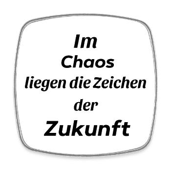 In chaos lie the signs of the future - Square fridge magnet - white - Front