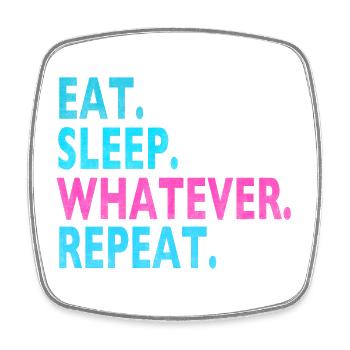 EAT SLEEP WHATEVER REPEAT / Humor / Dumme Sprüche - Viereckiger Kühlschrankmagnet - Weiß - Vorne