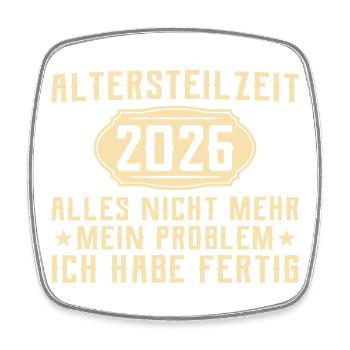 Altersteilzeit 2026 - Kollege in Frührente - Viereckiger Kühlschrankmagnet - Weiß - Vorne